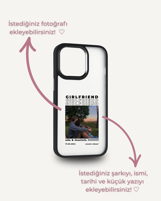 Girlfriend Kişiye Özel Tasarım Kılıf